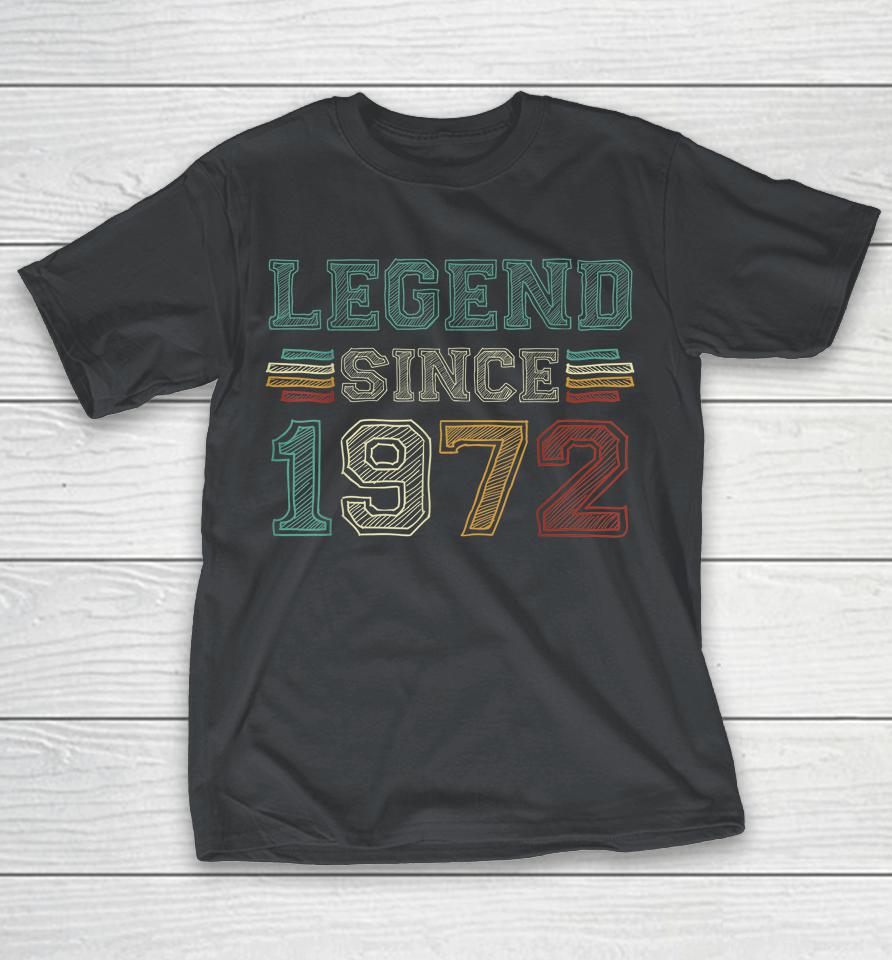 50 Years Old Legend Since 1972 50th Birthday Shirts
