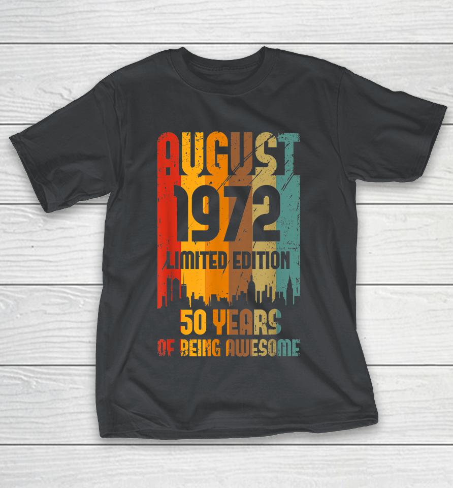 50 Years Old Vintage Awesome Since August 1972 50th Birthday Shirts