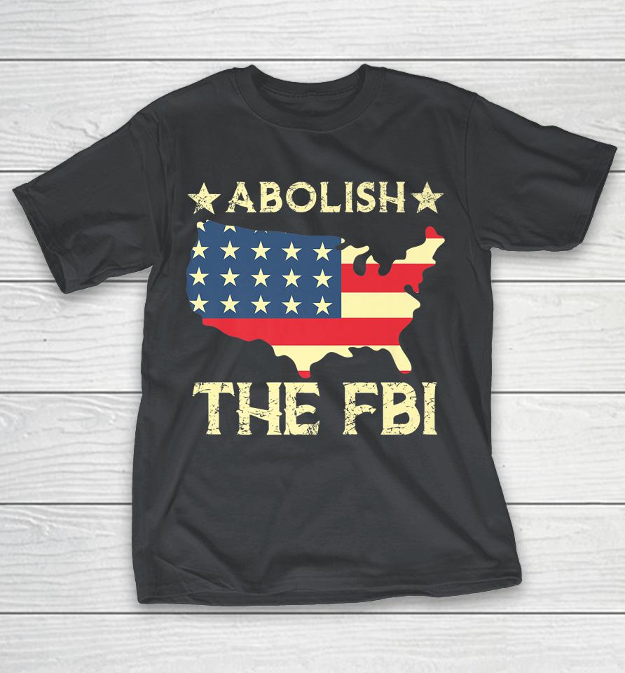 Abolish The FBI Trump Raid 2024 President Shirts