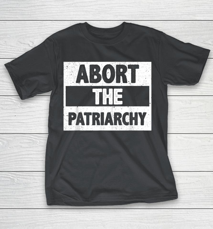 Abort The Patriarchy Vintage Feminism Reproduce Dignity Shirts