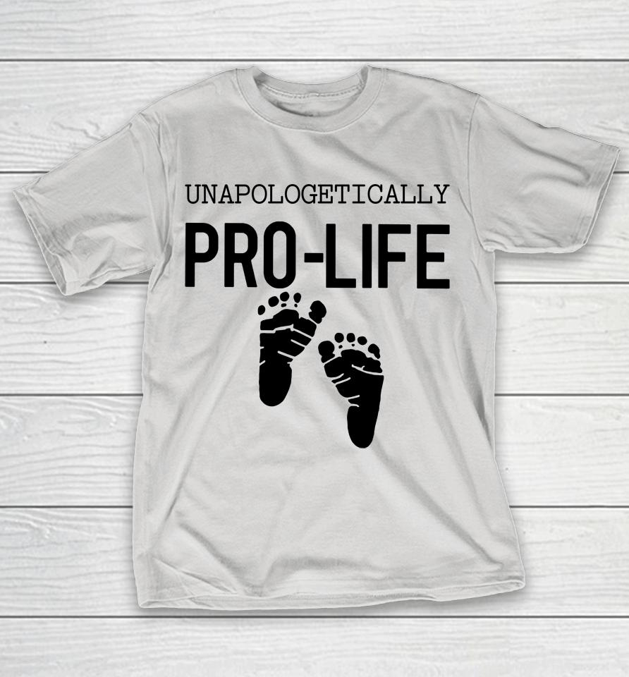 Albany Rose Unapologetically Pro Life Shirts