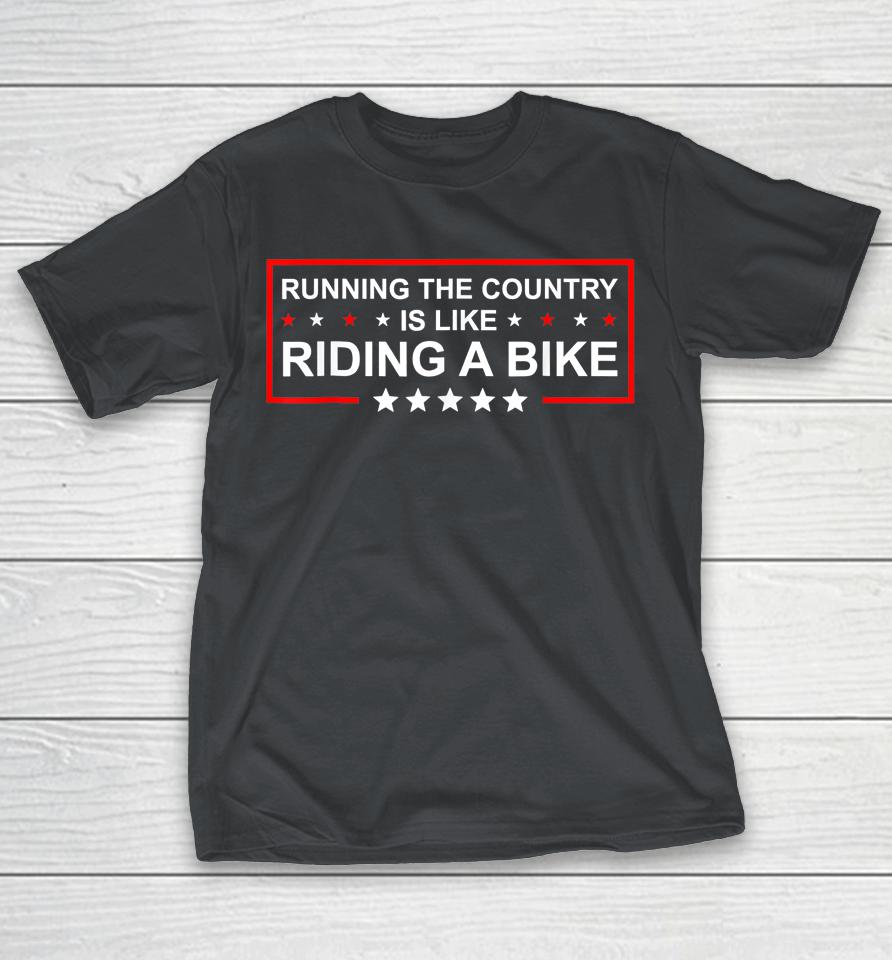 Biden Bike Bicycle Running The Country Is Like Riding A Bike Shirts