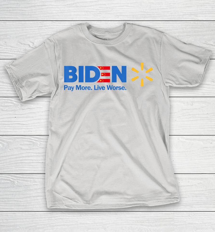 Biden Pay More Live Worse Anti President Biden Anti Biden Shirts