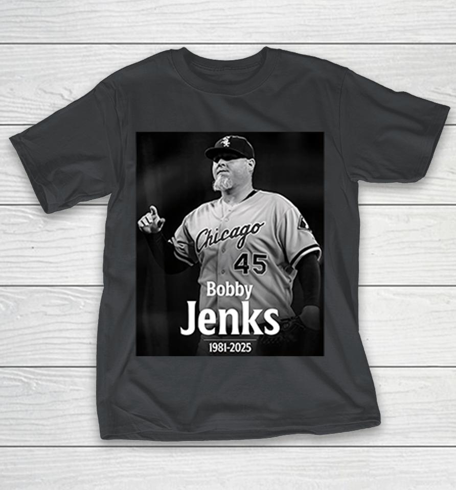 Bobby Jenks Chicago White Sox In Memory 1981-2025 Shirts