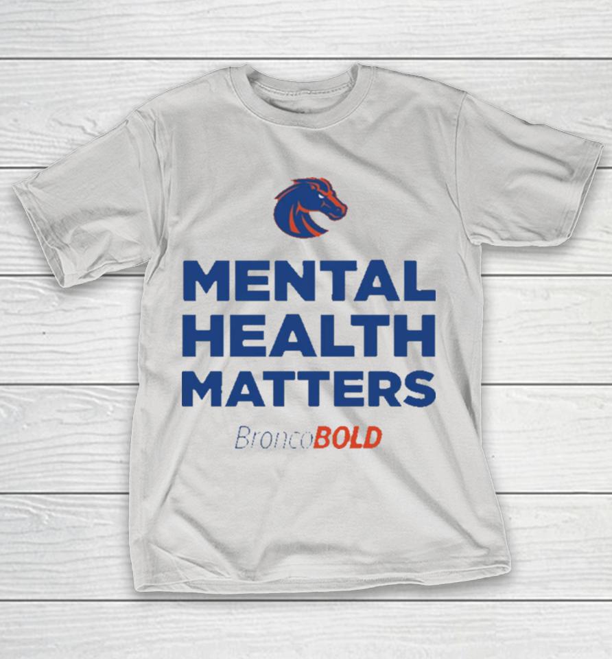 Boise State Broncos BroncoBold Mental Health Matters Shirts