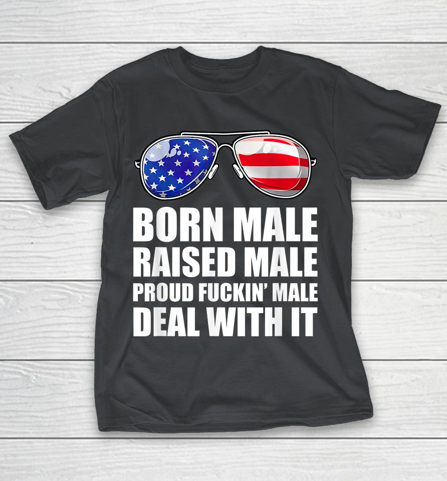 Born Male Raised Male Shirt Us Flag 4th Of July Patriotic Shirts
