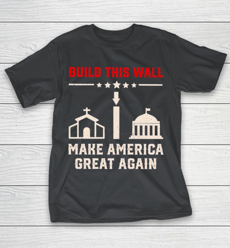 Build this wall make America Great Again 2023 Shirts
