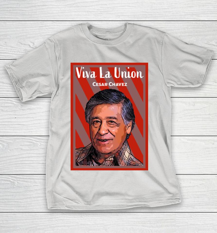 Cesar Chavez Day March 31 Civil Rights Labor Leader Shirts