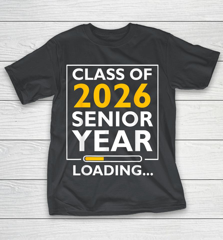 Class of 2026 Senior Year Loading Shirts