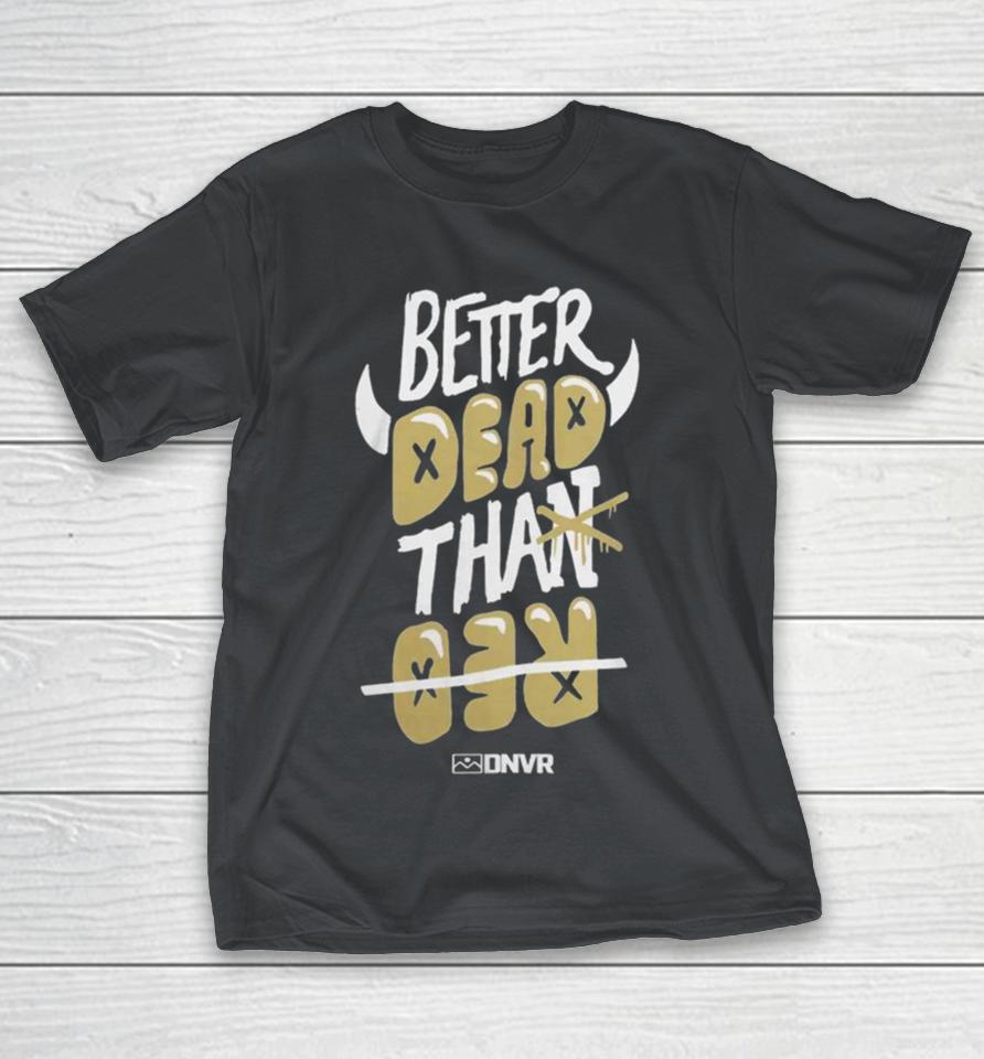 Colorado buffaloes Football better dead black Shirts