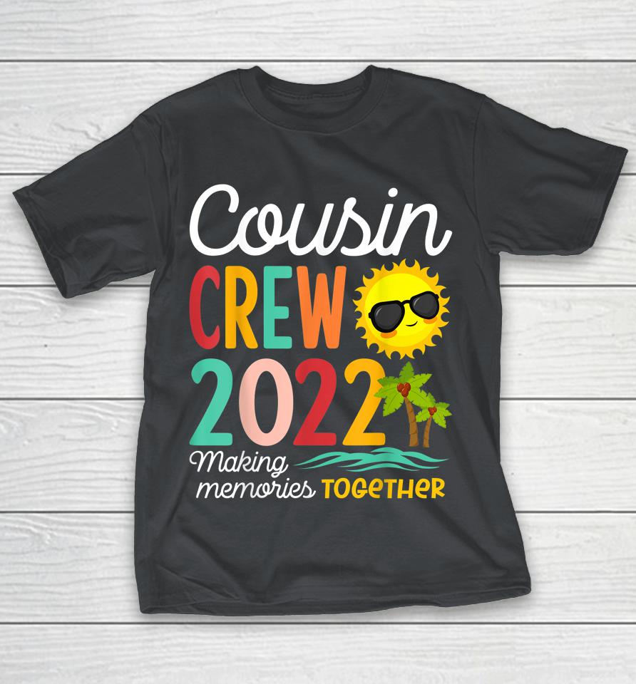 Cousin Crew 2022 Summer Vacation Beach Family Trip Matching Shirts