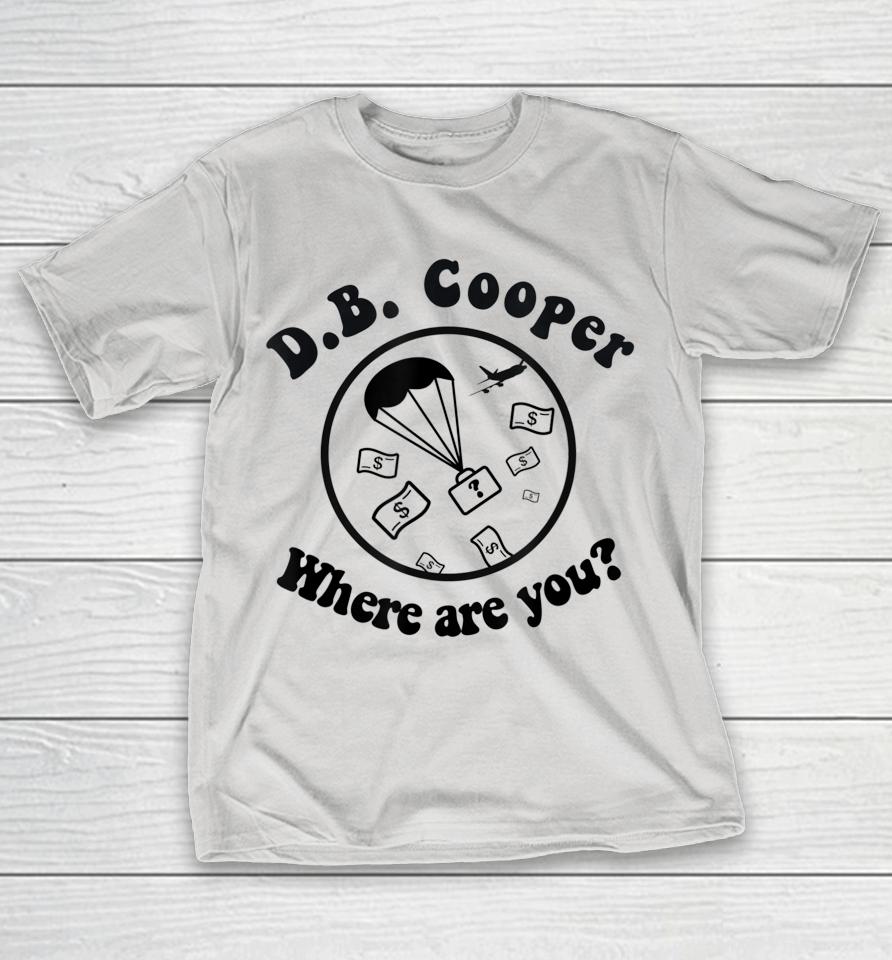 DB Cooper Where Are You Shirts