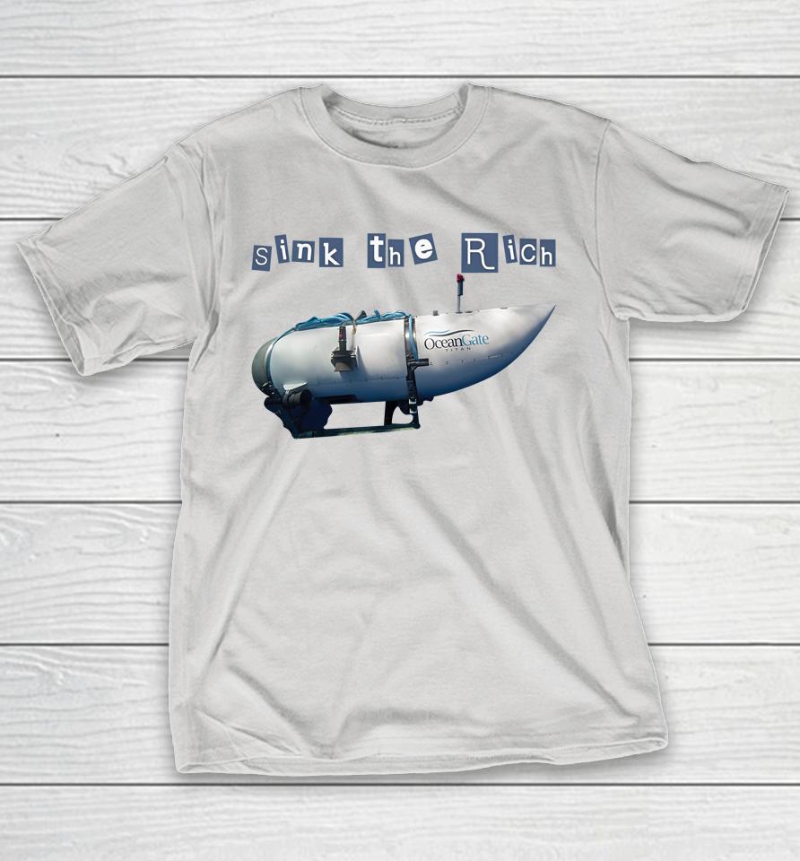 Deep Dive Dissent Sink The Rich Oceangate Submarine Shirts