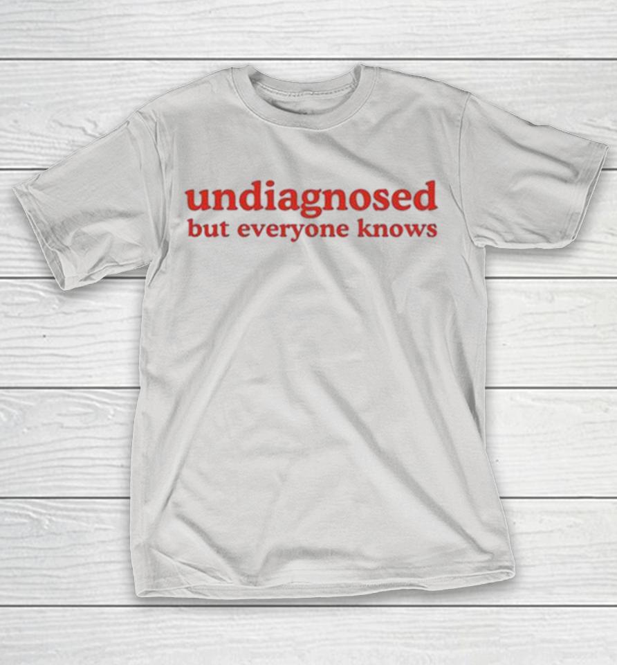 Dishonorable Mentions Undiagnosed But Everyone Knows Shirts