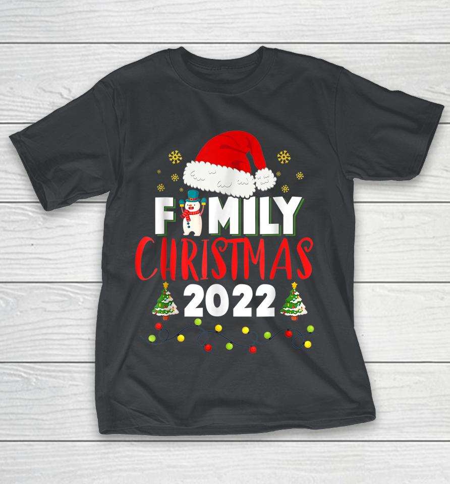 Family Christmas 2022 Shirt For Familys Matching Xmas Family Shirts