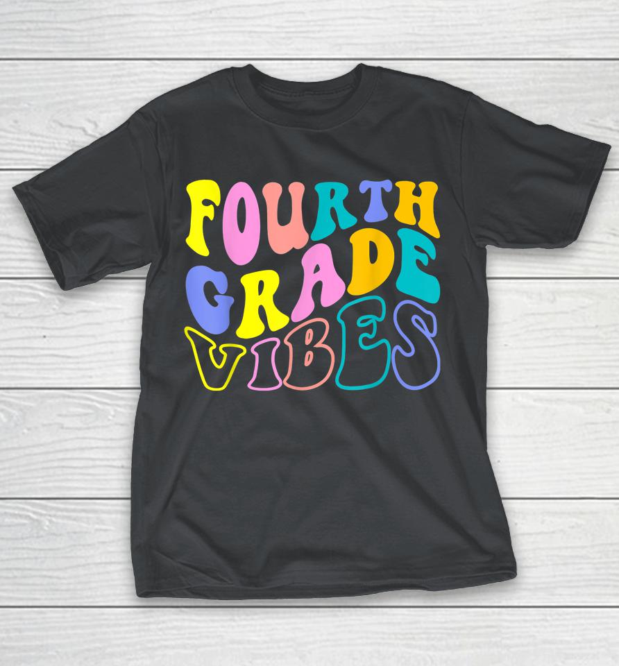 First Day Back To School Students Teacher Fourth Grade Vibes Shirts