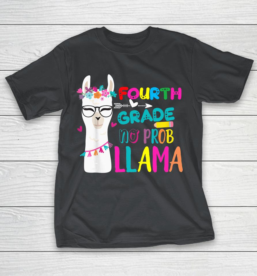 Fourth Grade Teacher Student Back To School No Prob Llama Shirts
