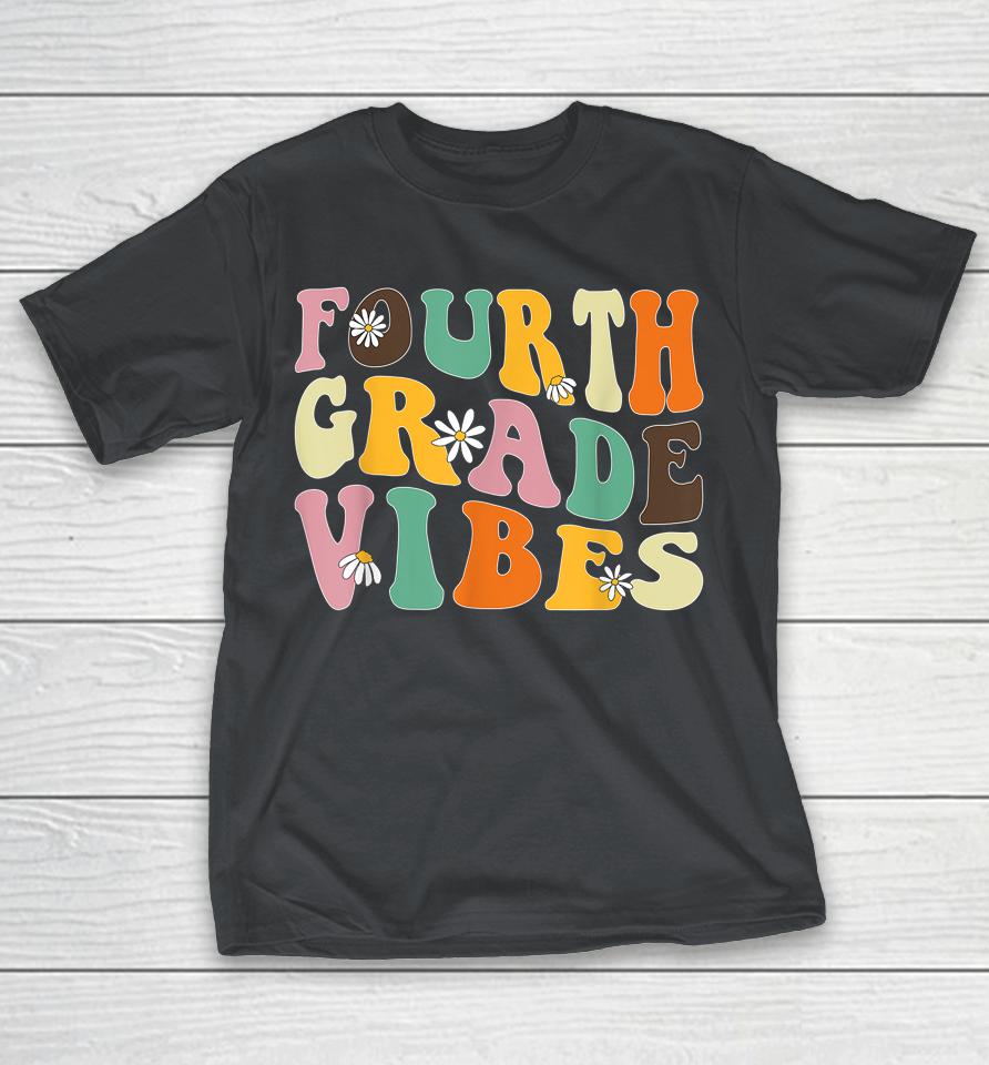 Fourth Grade Vibes 4th Grade Team Teacher Student School Shirts