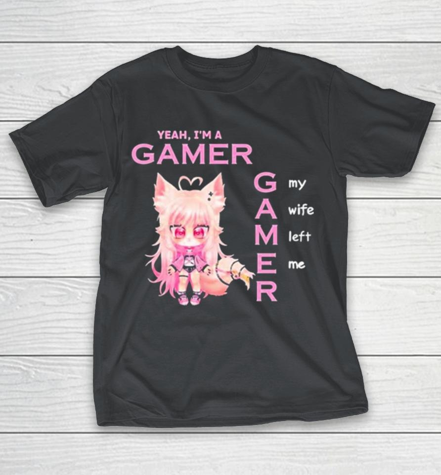Freya Yeah I’m A Gamer My Wife Left Me New Shirts