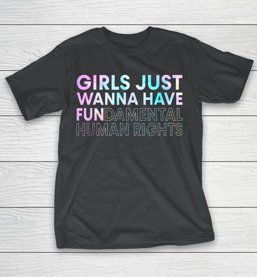 Girls Just Wanna Have Fundamental Rights Shirts