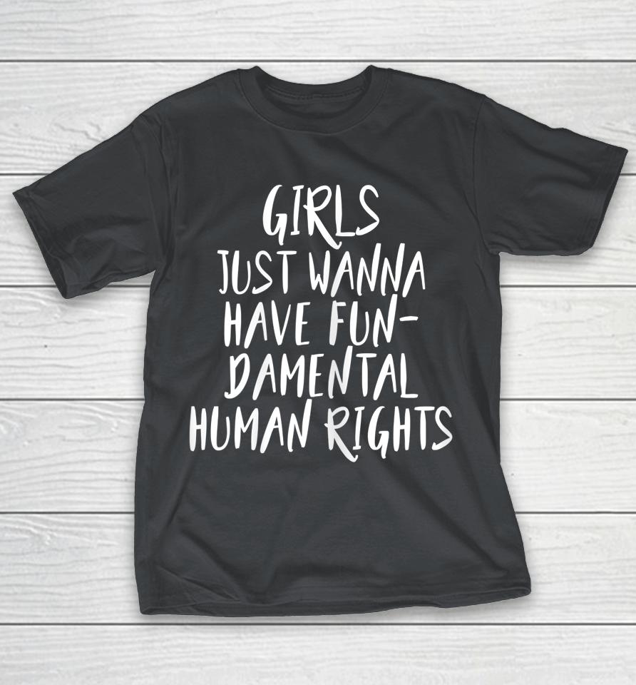 Girls Just Wanna Have Fundamental Rights Shirts