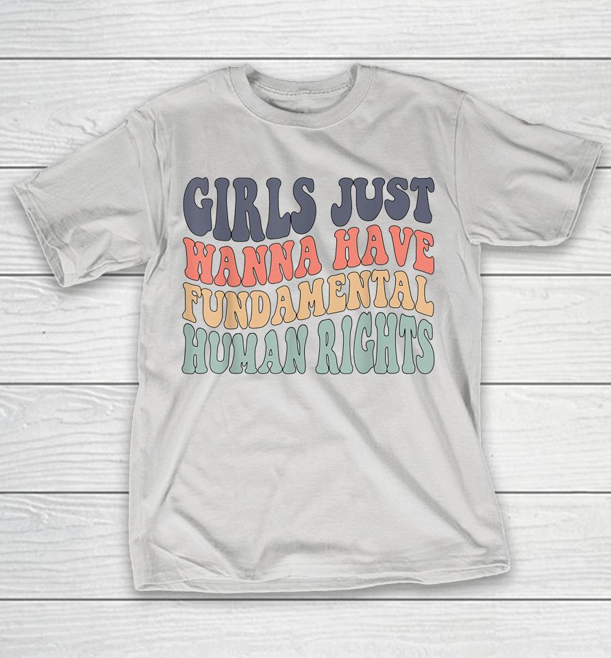 Girls Just Wanna Have Fundamental Rights Shirts