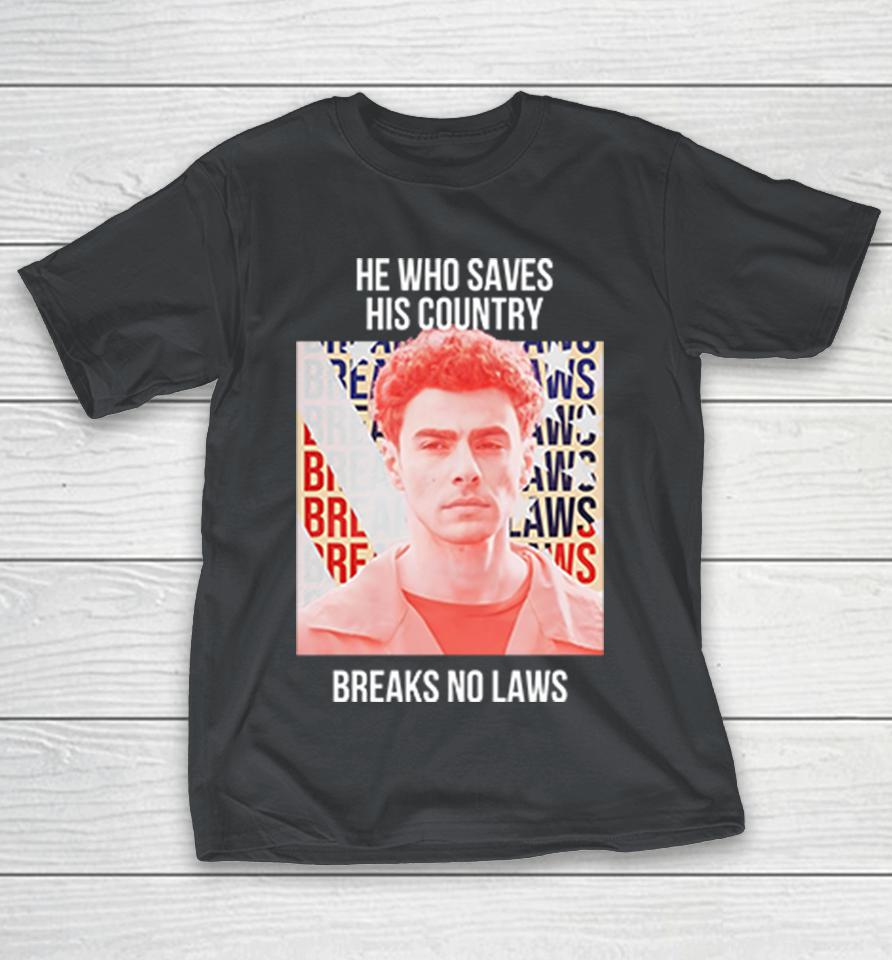He Who Saves His Country Breaks No Laws Luigi Mangione Shirts