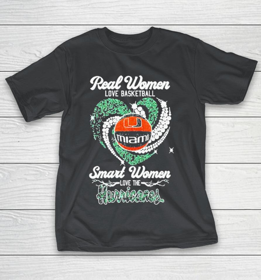 Heart diamonds real women love basketball smart women love the miamI hurricanes Shirts