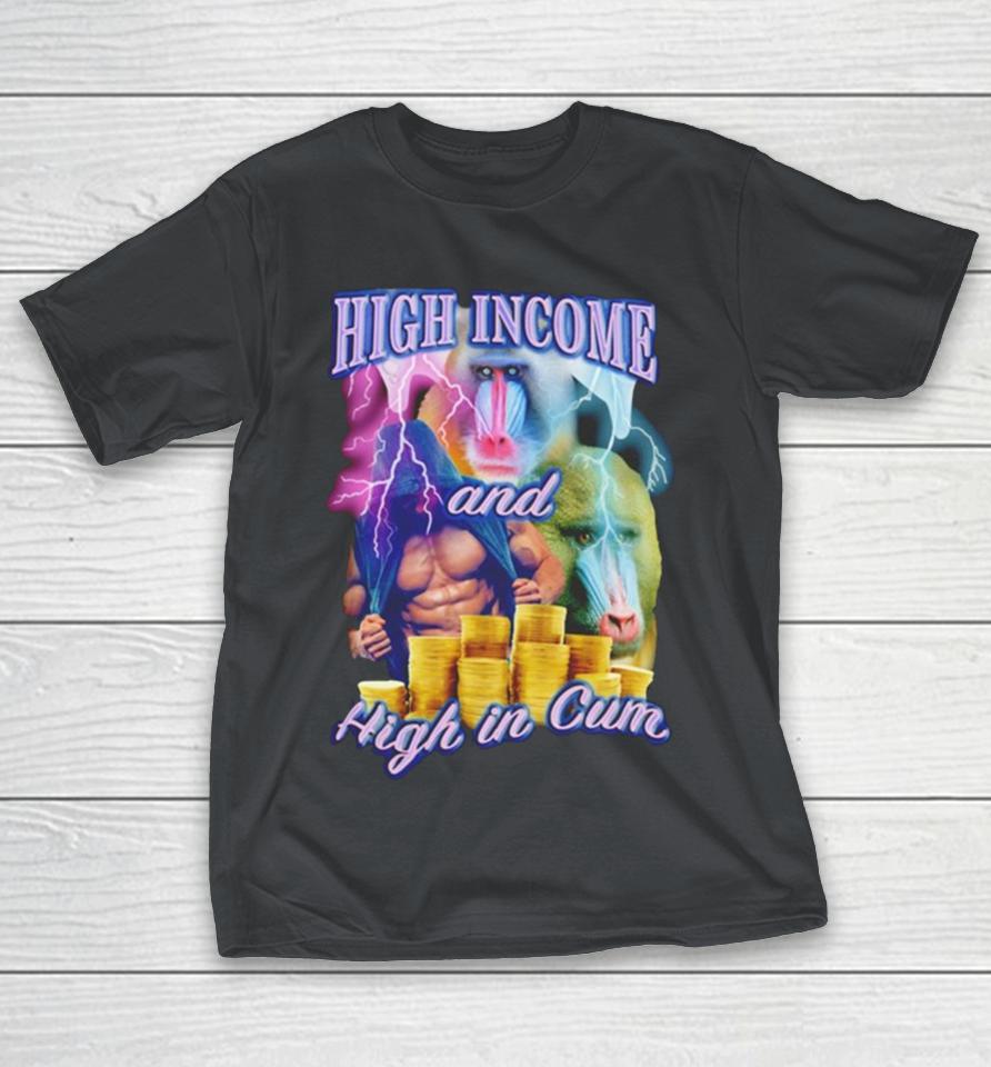 High income and high in cum Shirts