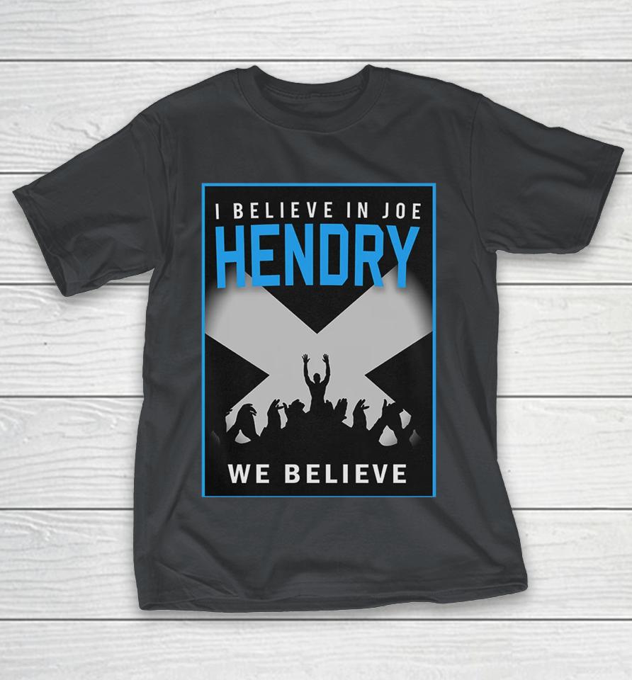 I Believe In Joe Hendry We Believe Shirts