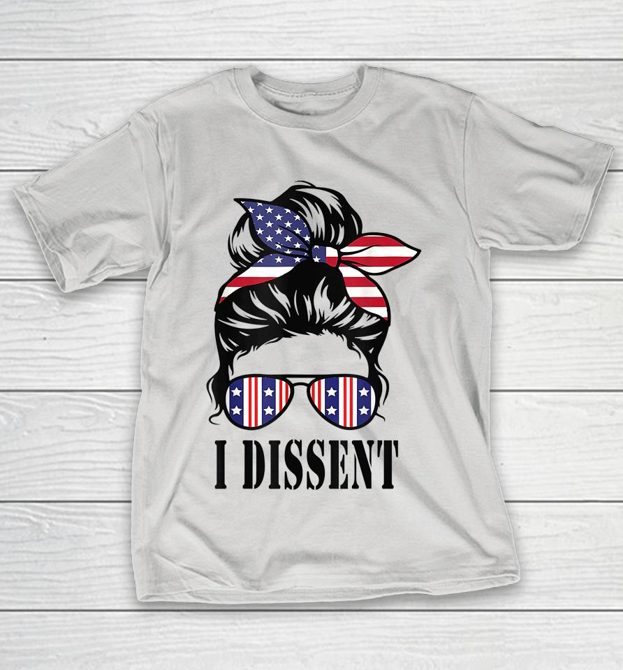 I Dissent Us Flag Womens Messy Bun I Dissent Shirts