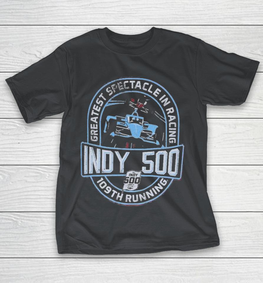 Indianapolis Motor Speedway Greatest Spectacle In Racing Indy 500 109th Running 2025 Shirts