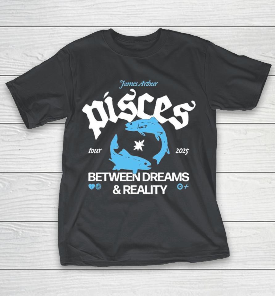 James Arthur Pisces Between Dreams And Reality Tour 2025 Fish Shirts