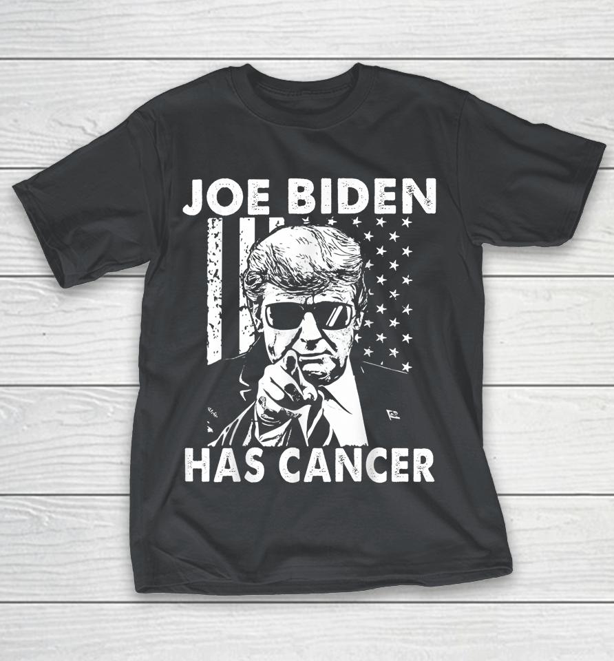 Joe Biden Has Cancer Tee Biden Has Cancer Shirts