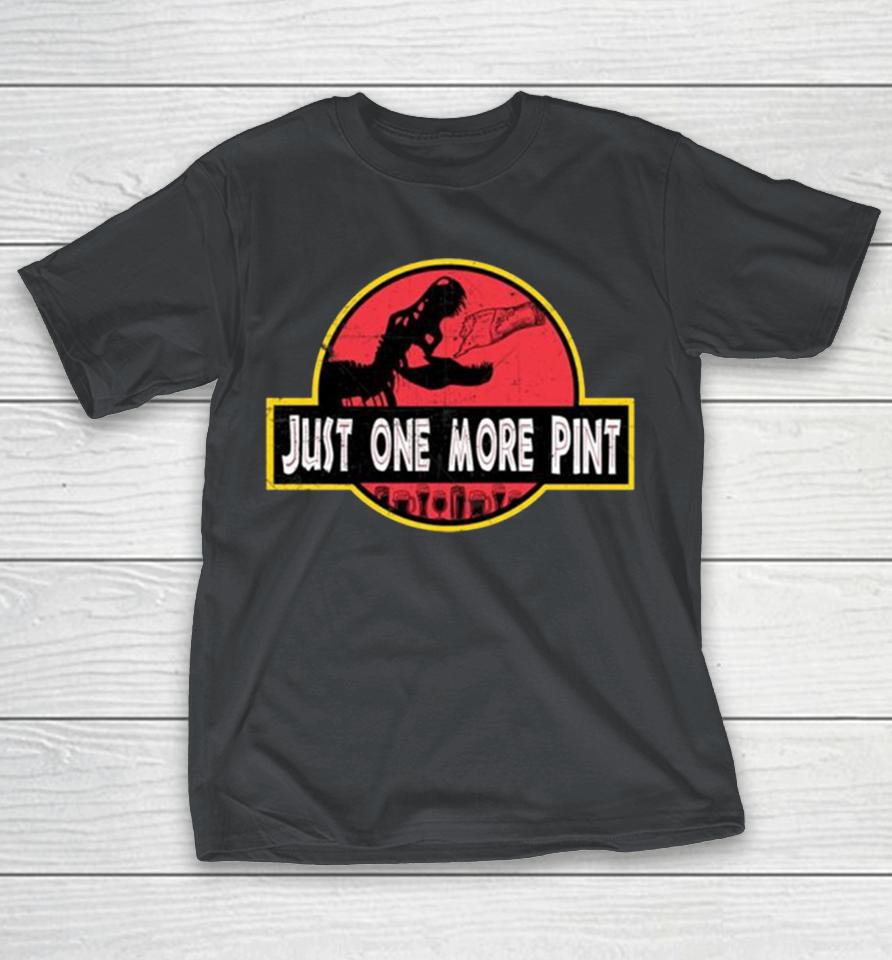 Just One More Pint Shirts