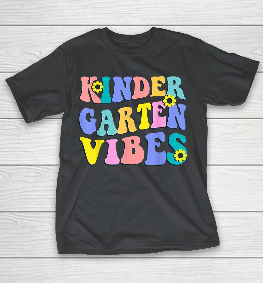 Kindergarten Vibes First Day Back To School Teacher Students Shirts