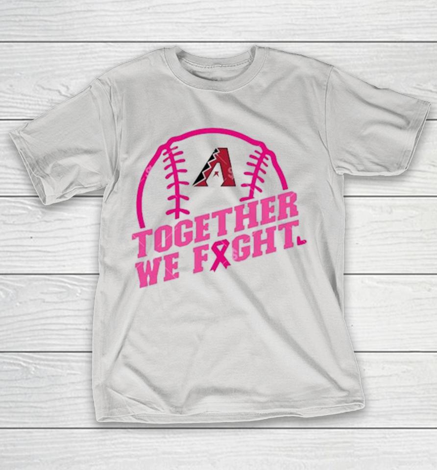 MLB Arizona Diamondbacks Baseball Team Pink Ribbon Together We Fight 2023 Shirts