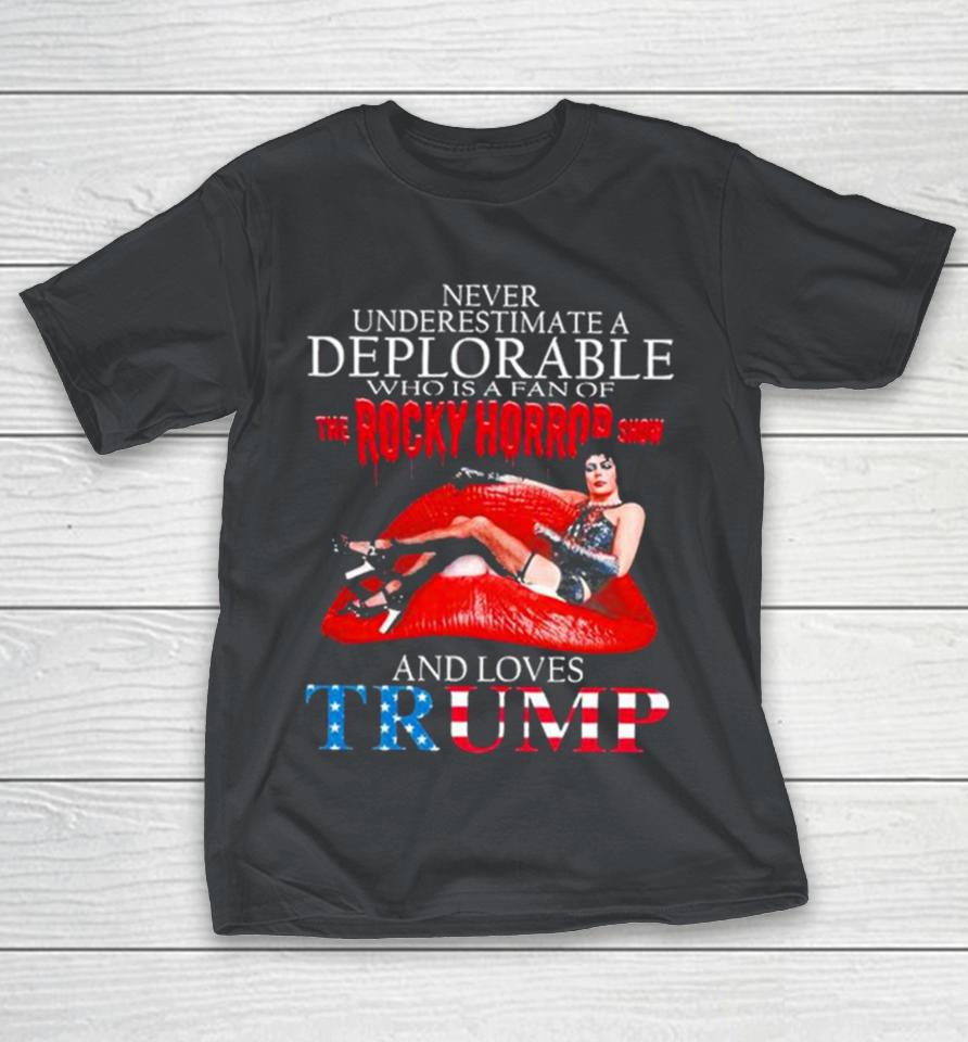 Never underestimate a Deplorable who is a fan of The Rocky Horror Show and loves Trump signature Shirts