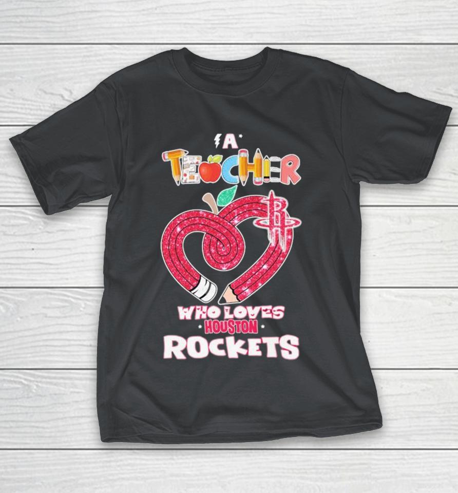 Official Houston Rockets A Teacher Who Loves Shirts