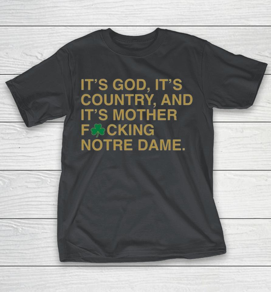 Pat Coogan Its God It’S Country And It’S Mother Fucking Notre Dame Shirts