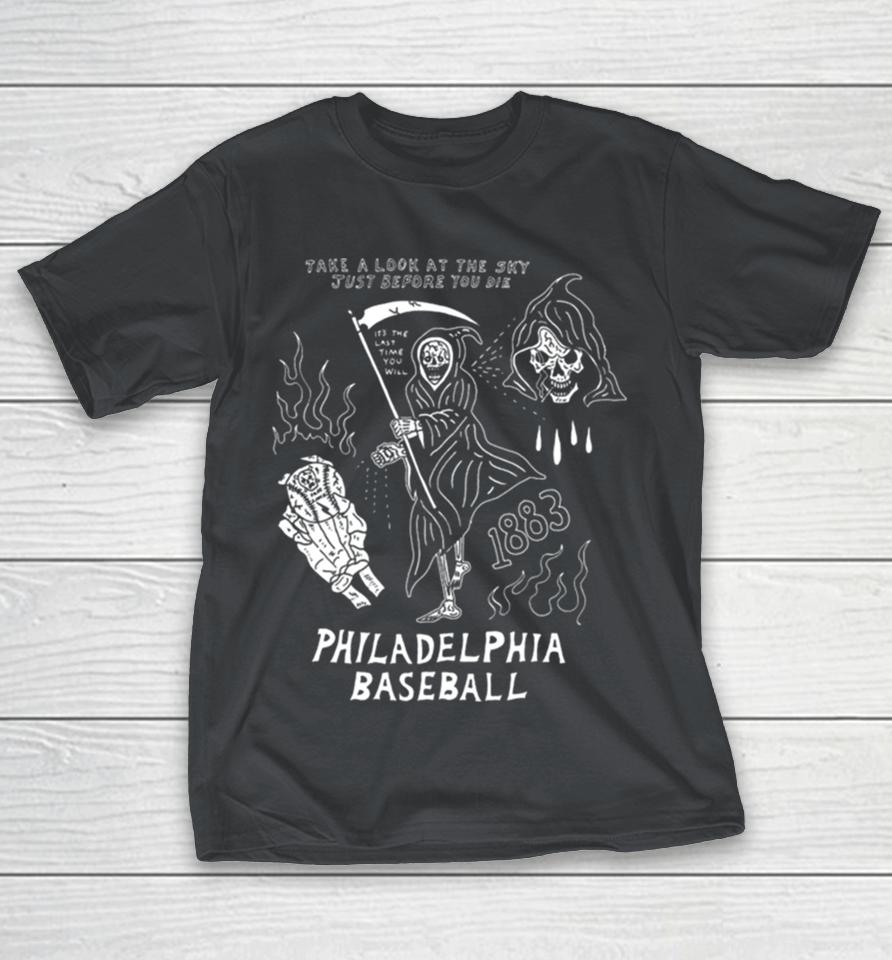 Philadelphia Baseball Take A Look At The Sky Just Before You Die Shirts