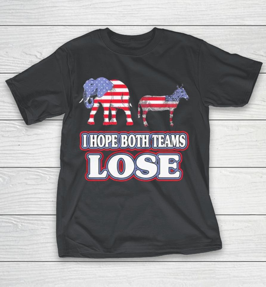 Political I hope both teams lose Shirts