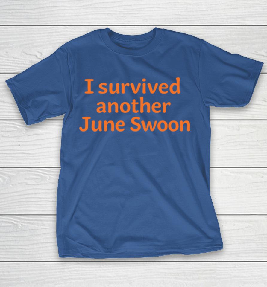 I Survived Another June Swoon Shirts