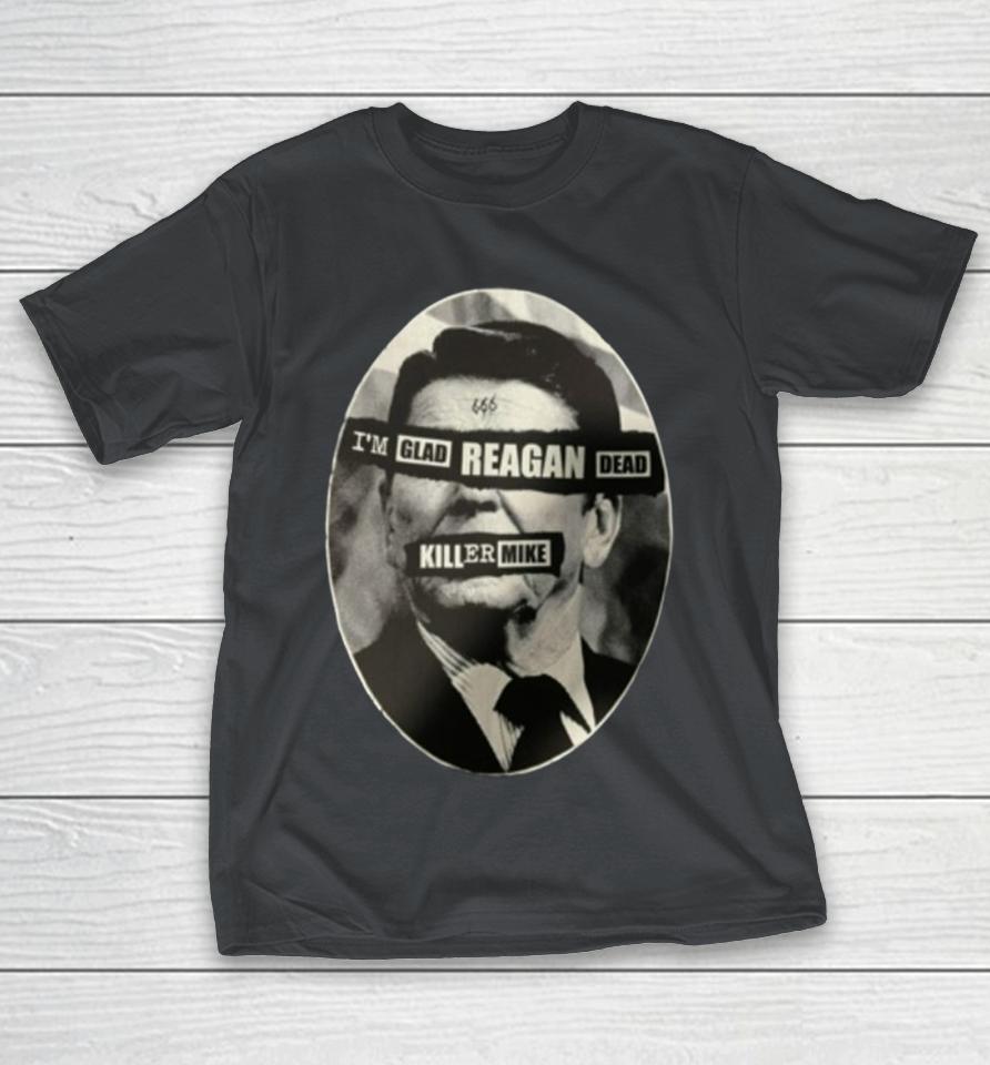 Ronald Reagan Im Glad Reagan Dead Shirts