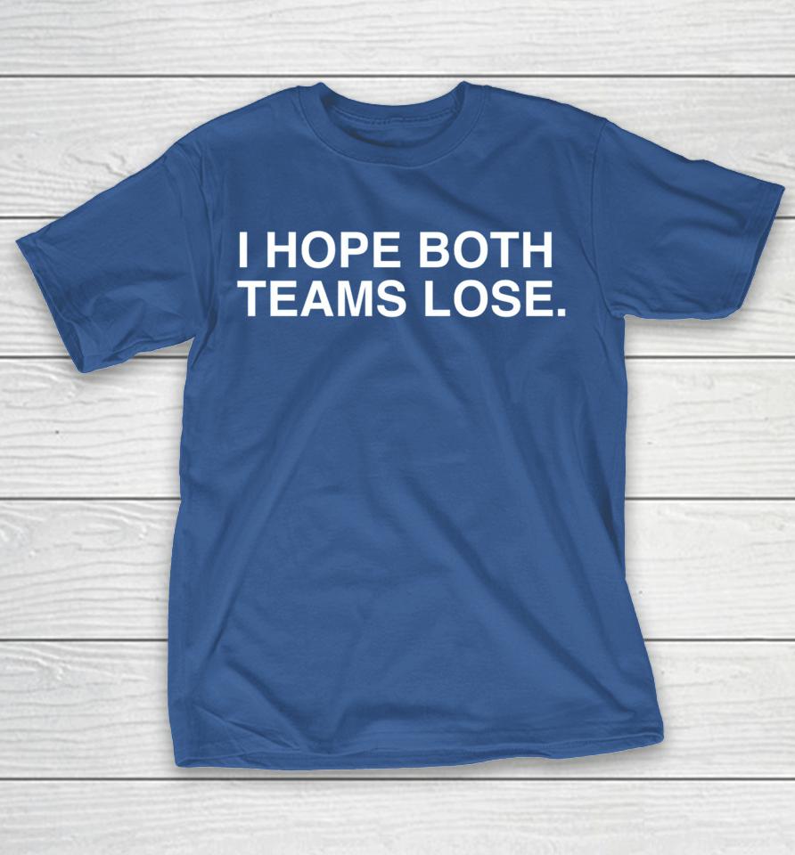 Obvious Shirts I Hope Both Teams Lose Shirts