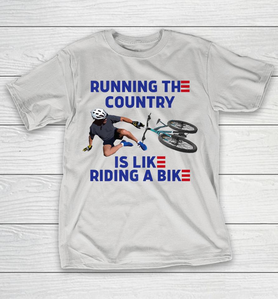 Running The Country Is Like Riding A Bike Shirts