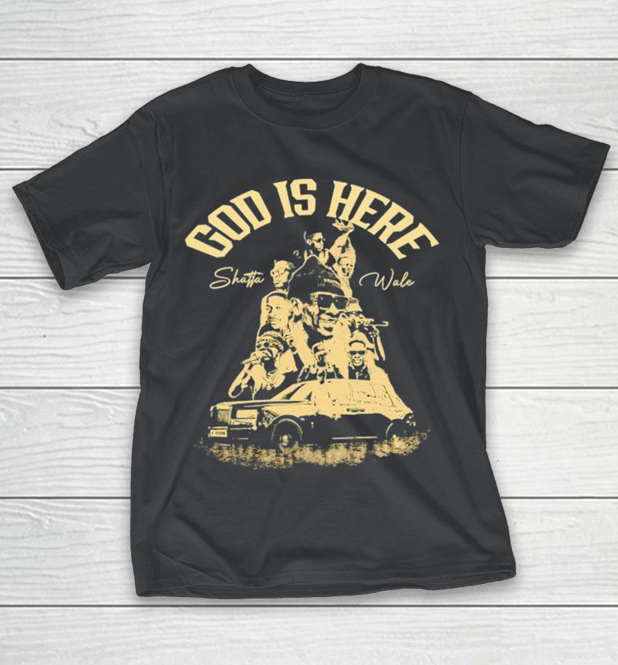 Shatta Wale God Is Here Shirts