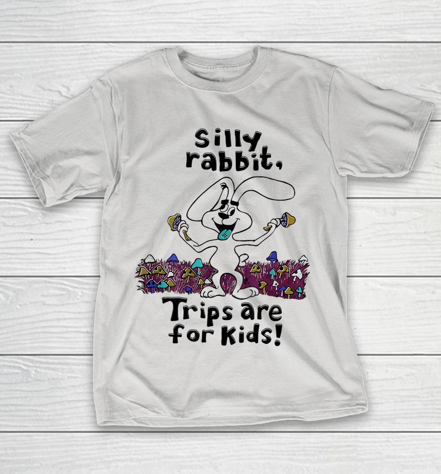 Silly Rabbit Trips Are For Kids Shirts