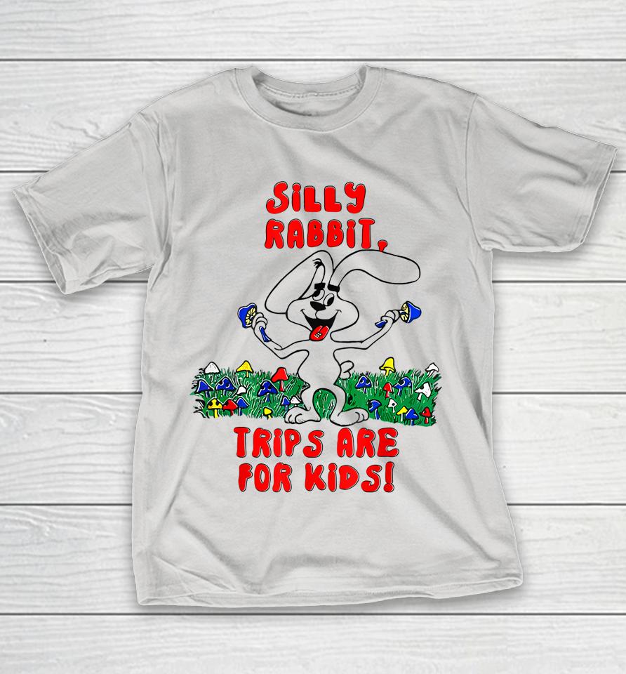 Silly Rabbit Trips Are For Kids Tee Shirts