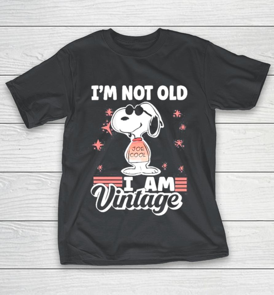 Snoopy I’m not old I am Vintage 2023 Shirts